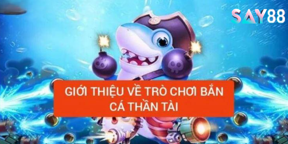 Bắn cá thần tài tại Say88